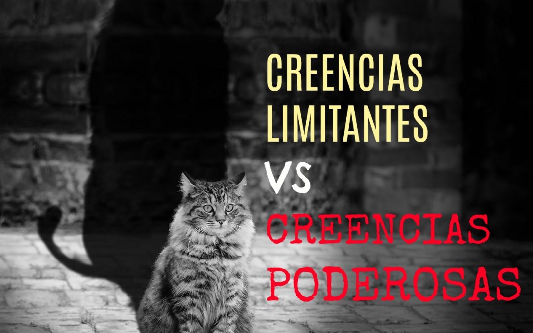 Creencias Limitantes vs Creencias Poderosas
