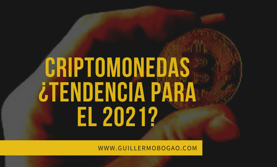 Criptomonedas¿tendencia para el 2021?